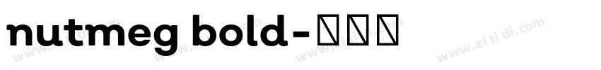 nutmeg bold字体转换 nutmeg bold字体转换